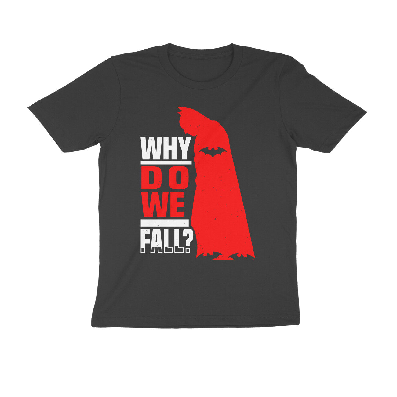 TNH - Men's Round Neck Tshirt - Batman - Why Do We Fall ?