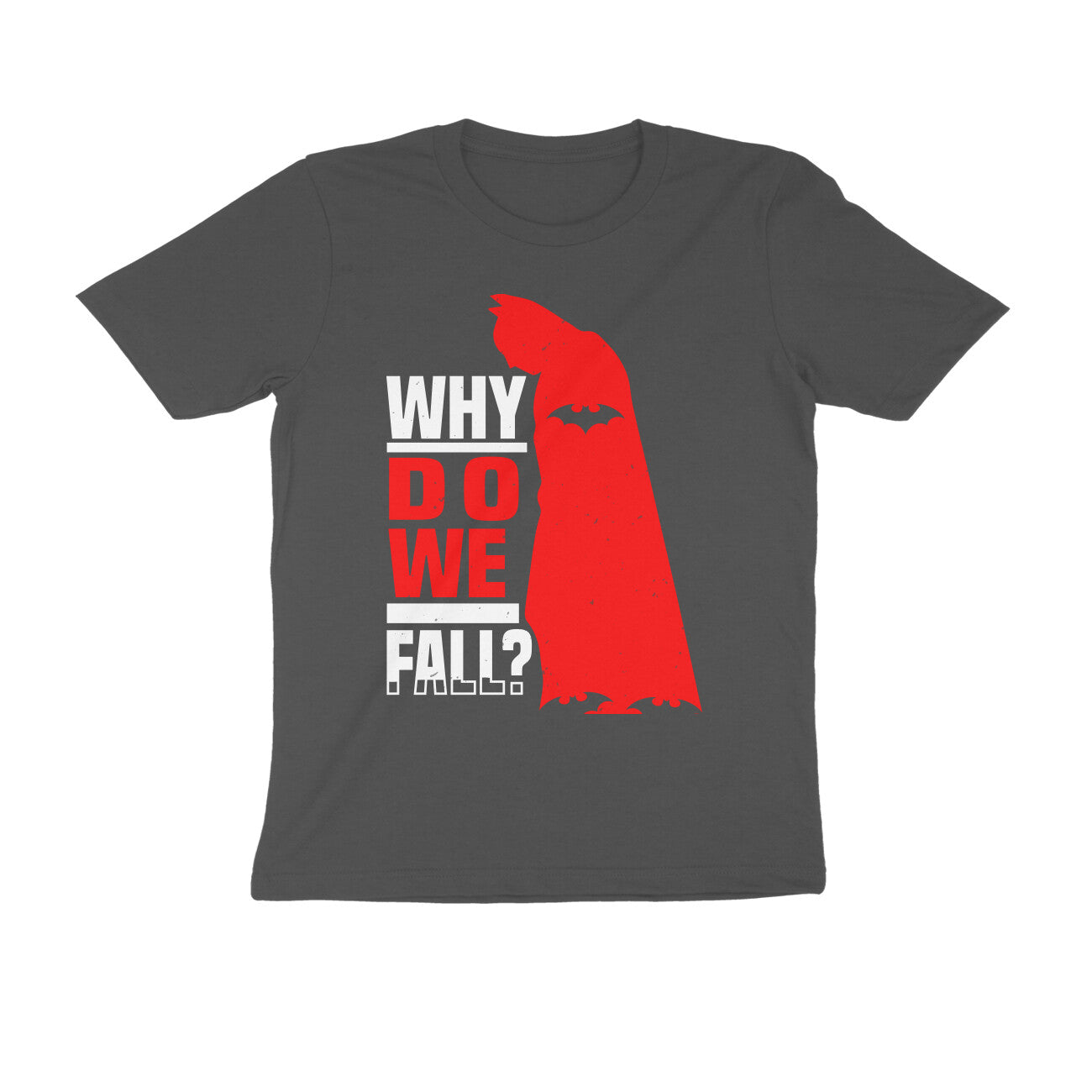 TNH - Men's Round Neck Tshirt - Batman - Why Do We Fall ?