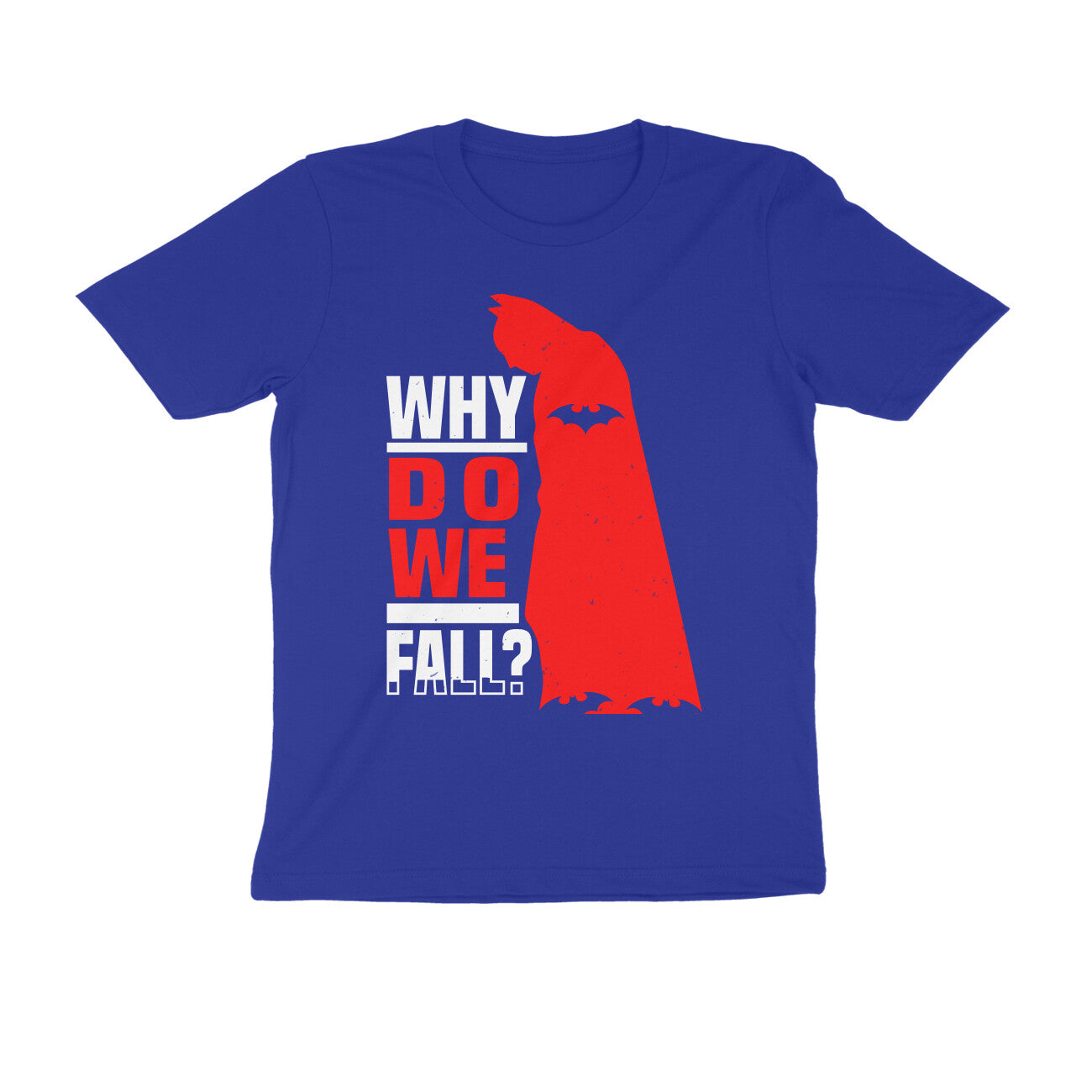TNH - Men's Round Neck Tshirt - Batman - Why Do We Fall ?