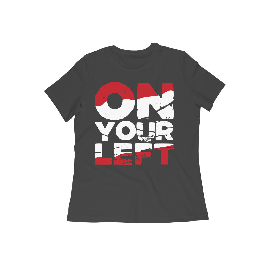 TNH - Women's Round Neck Tshirt - On Your Left