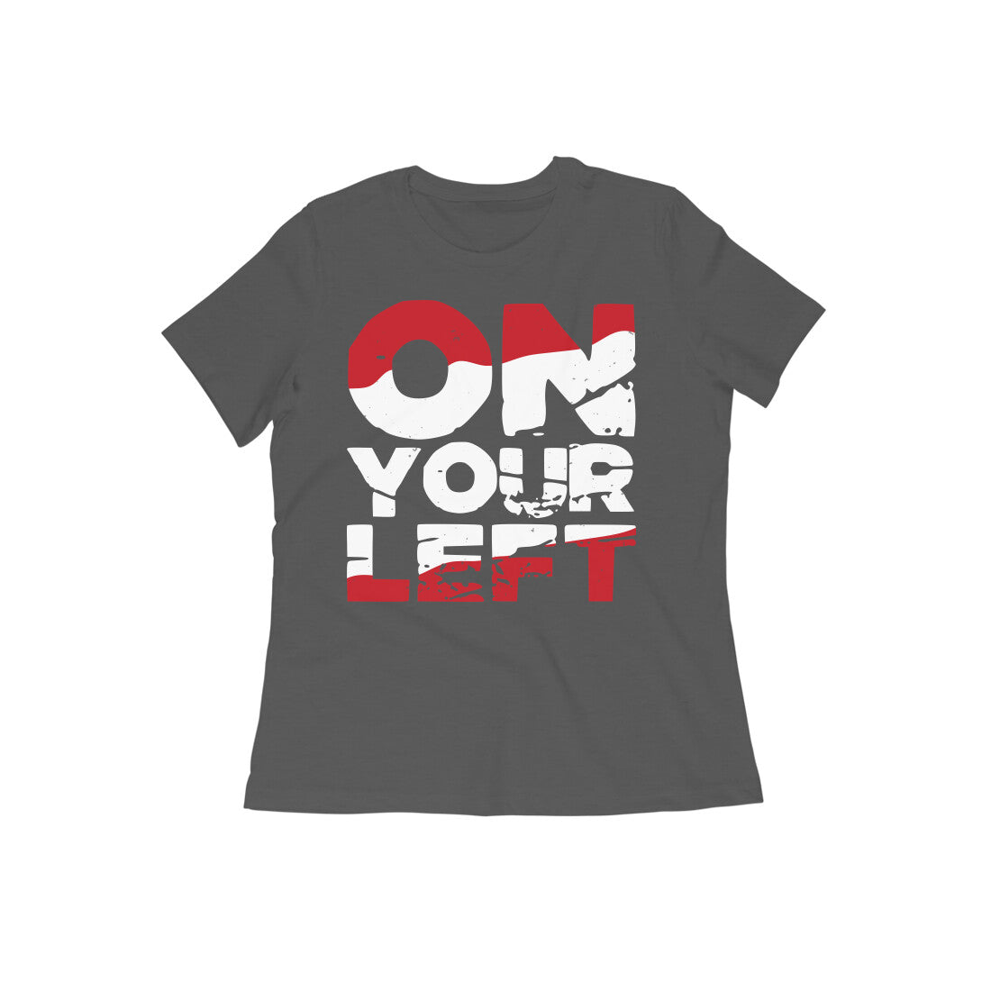 TNH - Women's Round Neck Tshirt - On Your Left