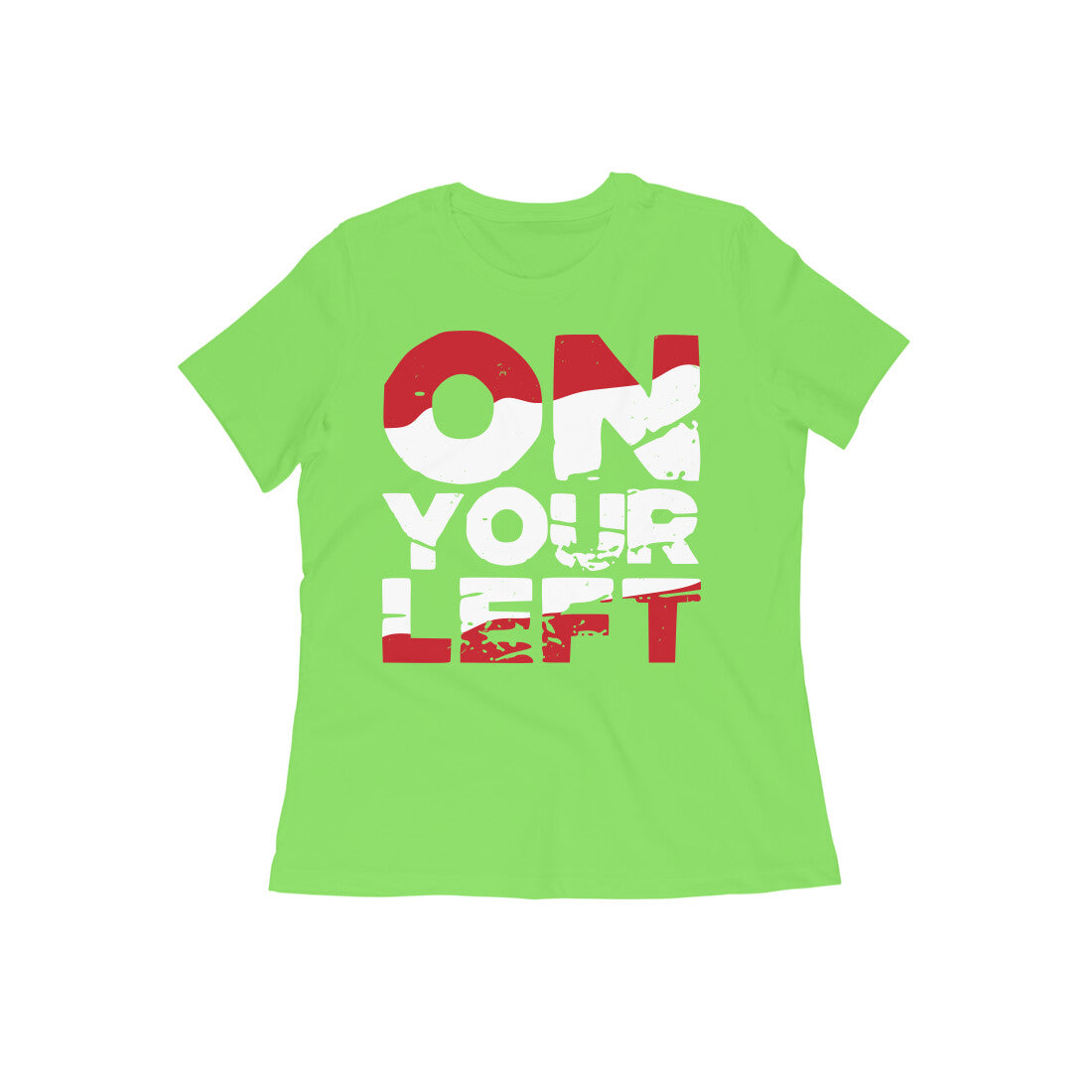 TNH - Women's Round Neck Tshirt - On Your Left