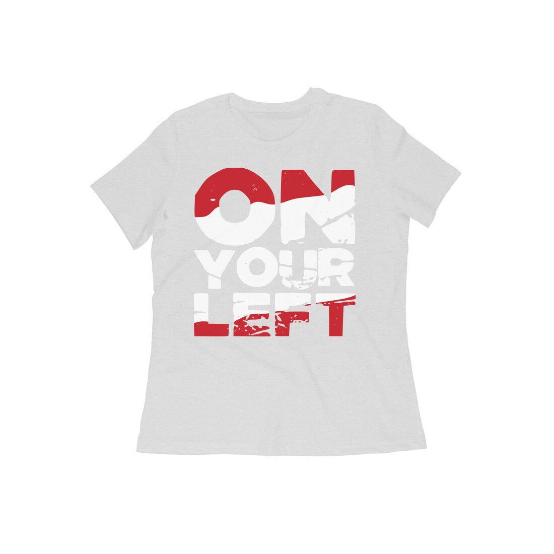 TNH - Women's Round Neck Tshirt - On Your Left