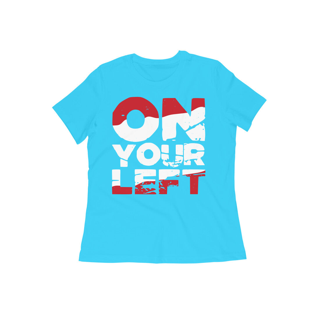 TNH - Women's Round Neck Tshirt - On Your Left