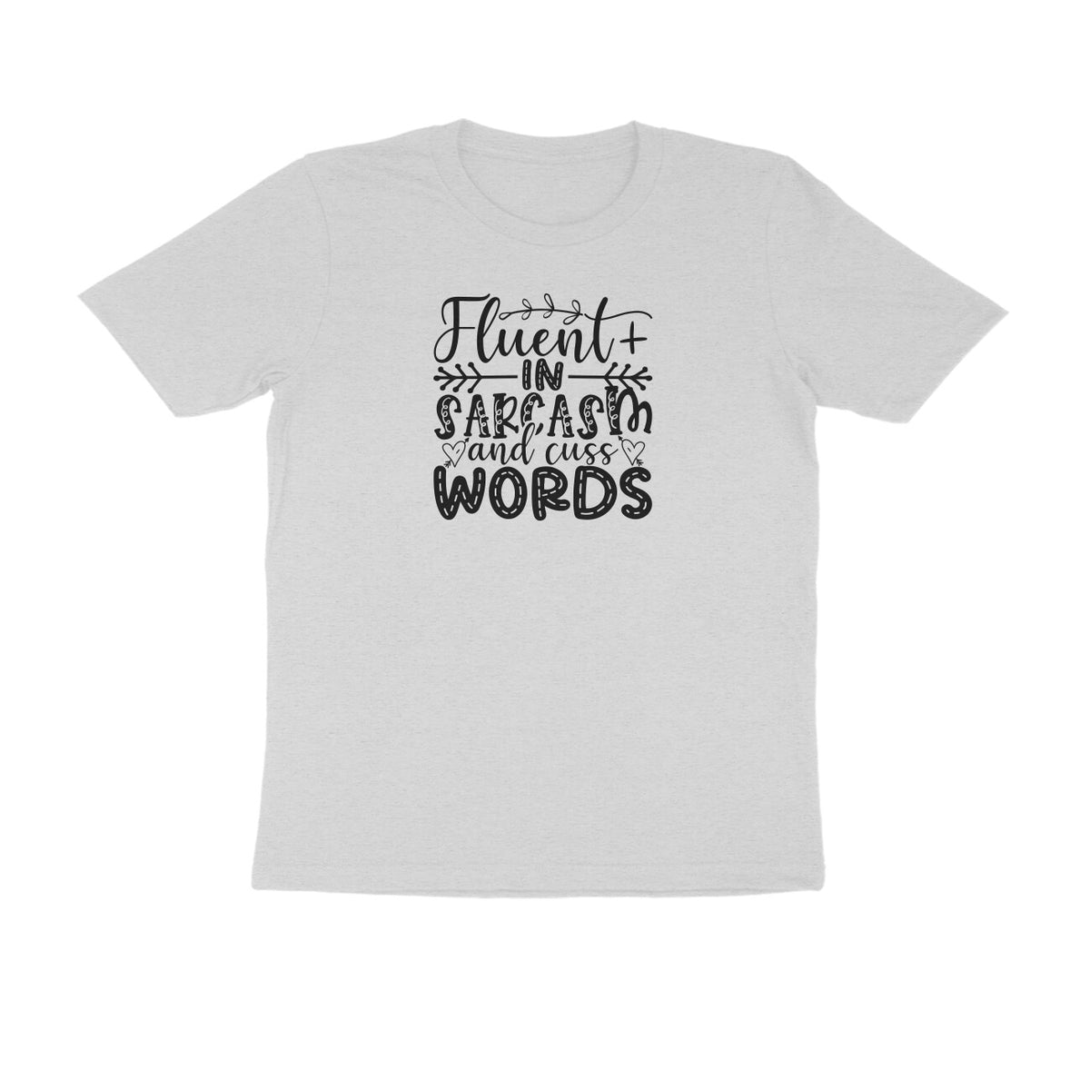TNH - Men's Round Neck Tshirt - Fluent in Sarcasm