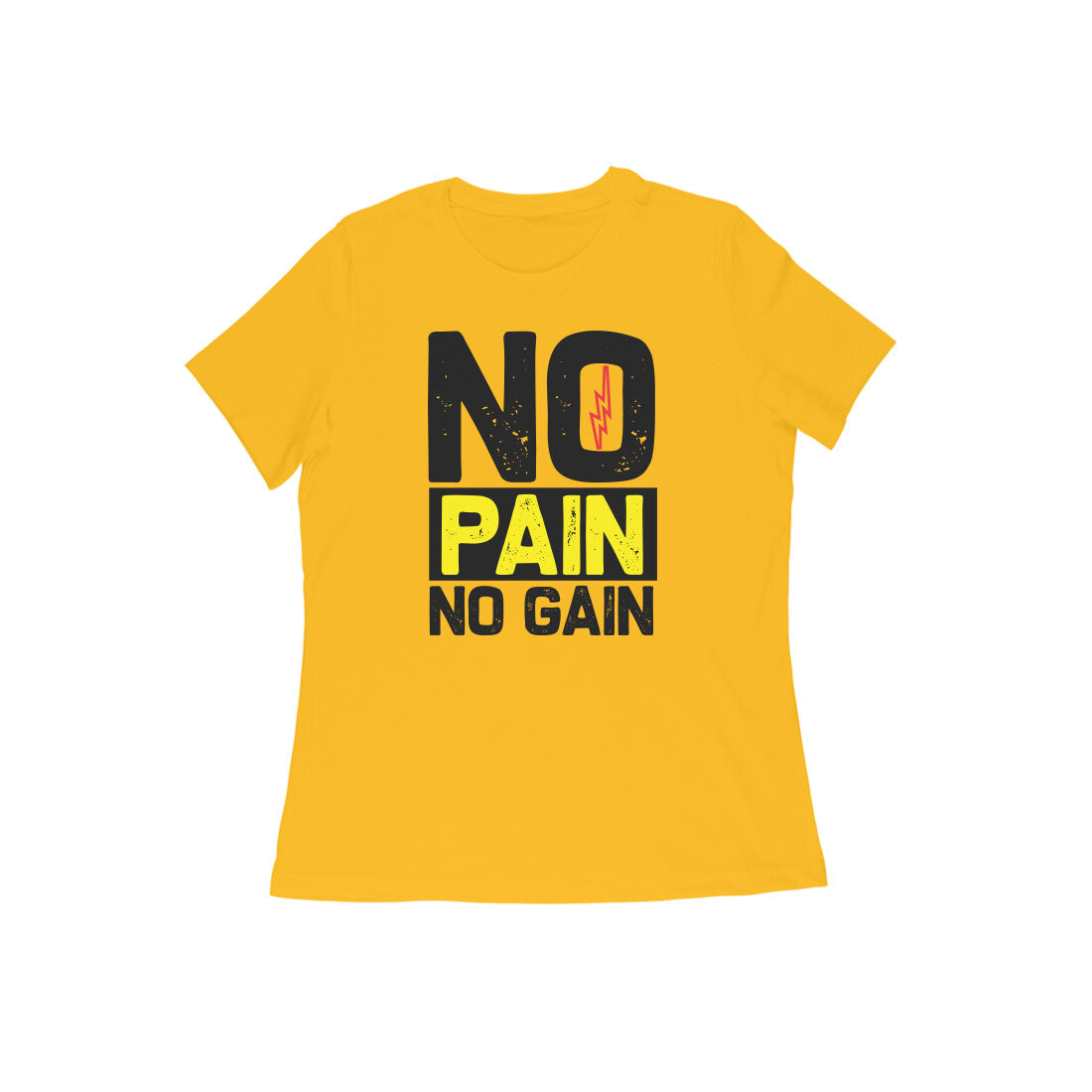 TNH - Women's Round Neck Tshirt - No Pain No Gain